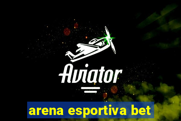 arena esportiva bet